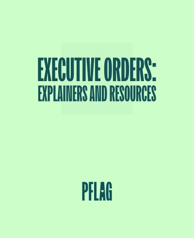 Executive Orders: Explainers and Resources